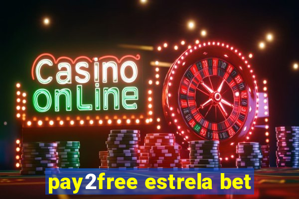 pay2free estrela bet